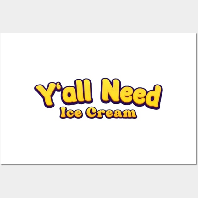 Ice Cream - All you need is ice cream Wall Art by themodestworm